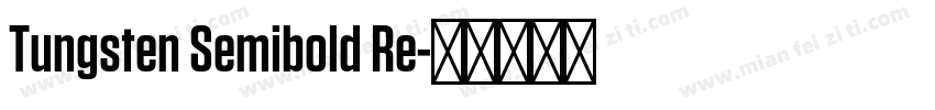 Tungsten Semibold Re字体转换